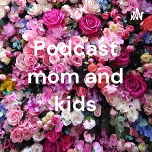 Podcast mom and kids