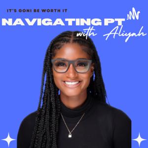 Navigating PT with Aliyah