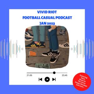 Vivid Riot Football Casual Podcast