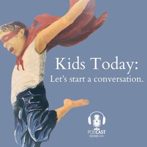Kids Today: Let's Start a Conversation