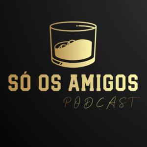 Só os amigos