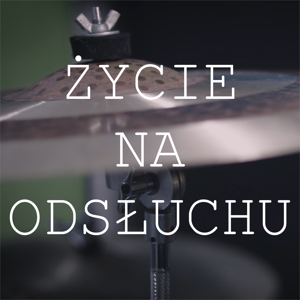 Życie na odsłuchu