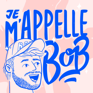 je m'appelle bob