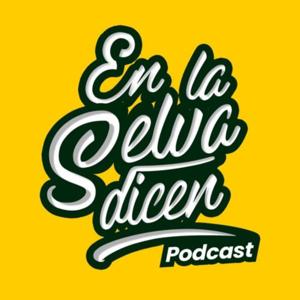 En la selva dicen Podcast