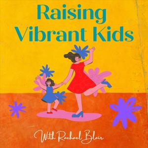 Raising Vibrant Kids