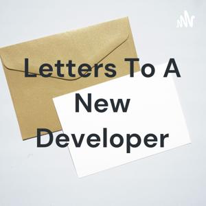 Letters To A New Developer