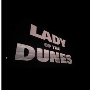 Searching For the Lady of the Dunes Podcast