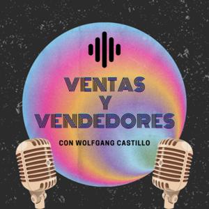 Ventas y vendedores con Wolfgang Castillo