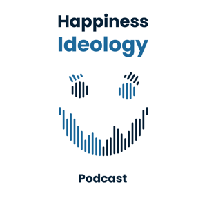 Happiness Ideology Podcast