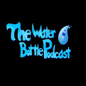 The Water Bottle Podcast