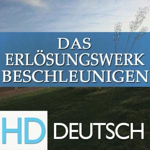 Das Erlösungswerk beschleunigen | HD | GERMAN