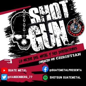 SHOTGUN-MOSHCAST-GUATEMETAL