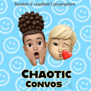 Chaotic Convos