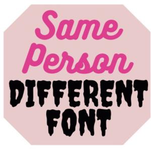 Same Person, Different Font
