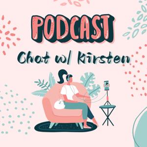 Chat w/ Kirsten