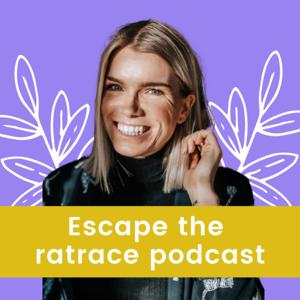 Escape the ratrace podcast