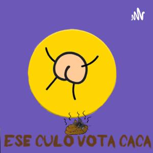 ese culo vota caca