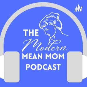 The Modern Mean Mom