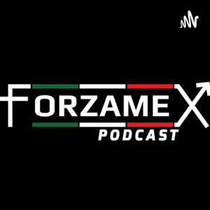 FORZAMEX Podcast