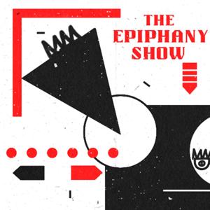 The Epiphany Show