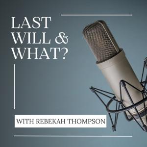 Last Will & What?