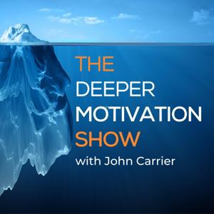 The Deeper Motivation Show