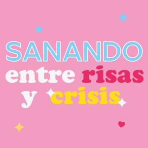 Sanando entre risas y crisis