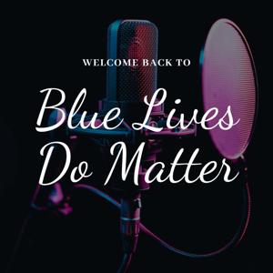 Blue Lives Do Matter
