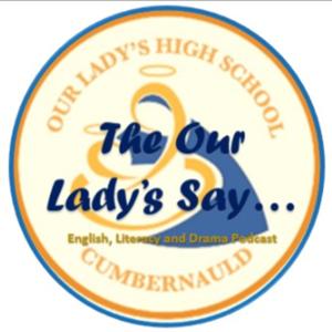 The Our Lady's Say...
