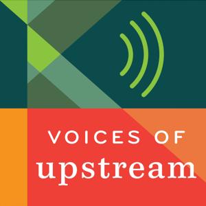 Voices of Upstream