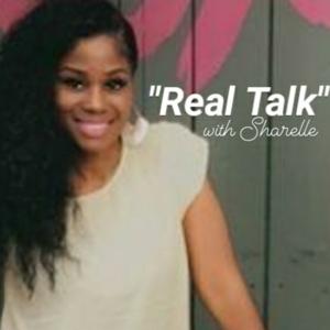 Real Talk with Sharelle