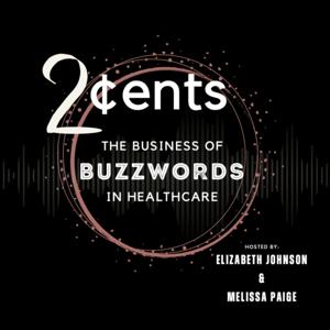 2 Cents: The Business of Buzzwords in Healthcare