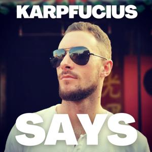 Karpfucius Says
