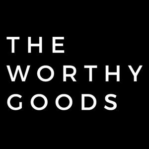 The Worthy Goods Podcast