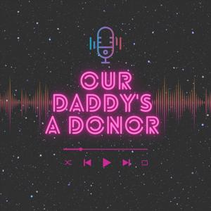 Our Daddy's a Donor