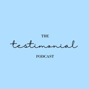 the testimonial podcast.
