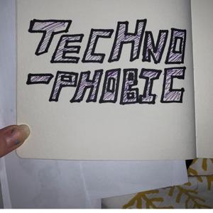 The Technophobic Podcast