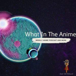 What in the Anime