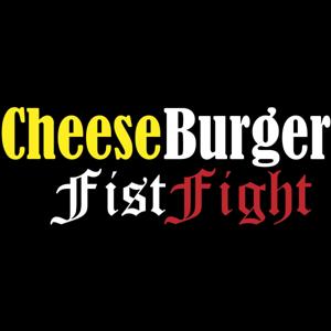 CheeseBurgerFistFight