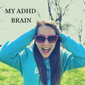 My ADHD Brain
