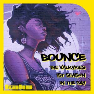 BOUNCE: The Valkyries 1st Season in the Bay by KALW