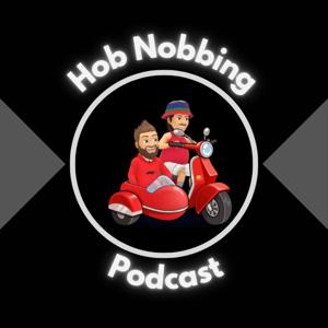 Hob Nobbing Pod