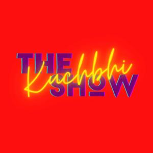 The Kuchbhi Show