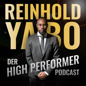 Der High-Performance Podcast by Reinhold Yabo