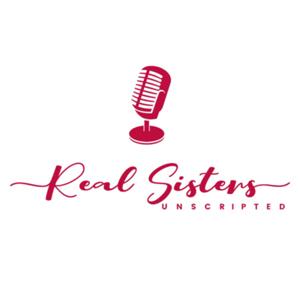 Real Sisters Unscripted