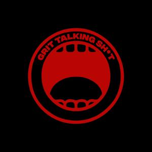 GRIT TALKING SH*T