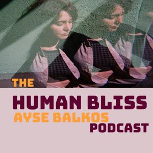 The Human Bliss Podcast