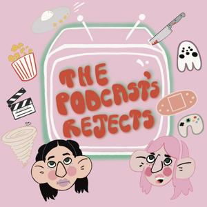 The Podcast's Rejects