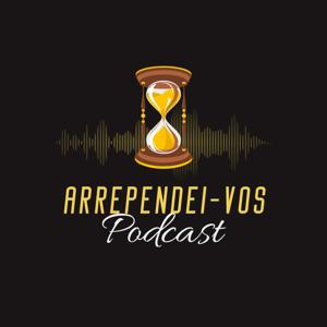 Arrependei-vos Podcast