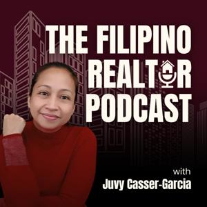 The Filipino Realtor Podcast with Juvy Casser-Garcia